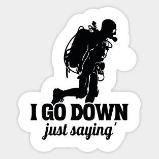 i go down just saying - Diving Sticker